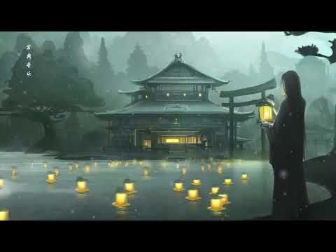 ดนตรี Guzheng เพลงเงียบเพลงการทำสมาธิเพลงกล่อมนอน - เพลงจีนดั้งเดิม เพลงขลุ่ยไม้ไผ่ผ่อนคลาย