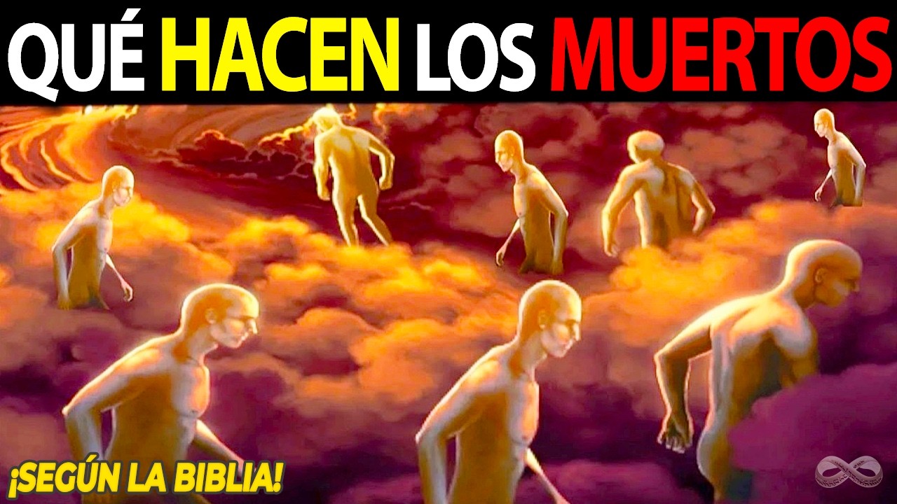 ¿Dónde Están Los Muertos Y Qué Hacen? La Respuesta Bíblica IMPACTANTE que te Sorprenderá