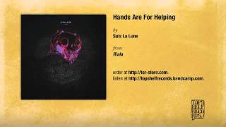 Watch Suis La Lune Hands Are For Helping video