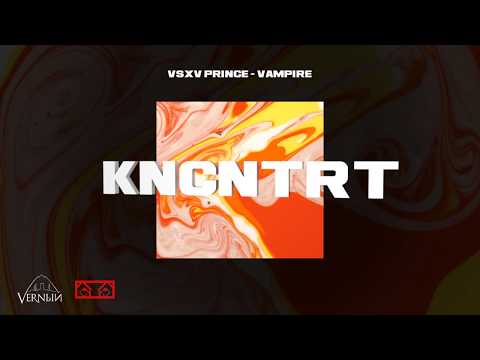 V $ X V PRiNCE - VAMPiRE (KNCNTRT 2020 ALBUM)