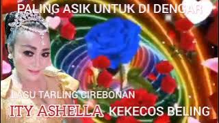 ITY ASHELLA~KEKECOS BELING~LAGU LAWAS~TARLING CIREBONAN