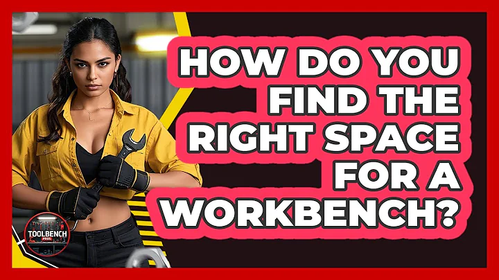 How do you find the right space for a workbench?