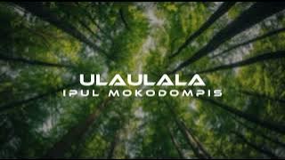 ULAULALA - (IPULMOKODOMPIS) NEW!!!!