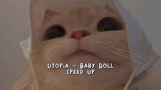 Utopia - Baby Doll (speed up)