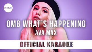 Ava Max - OMG What's Happening (Official Karaoke Instrumental) | SongJam Resimi