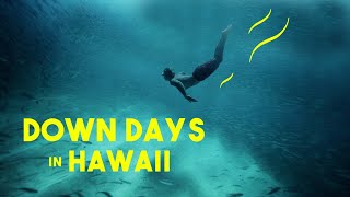 Down Days (Oahu, Hawaii)