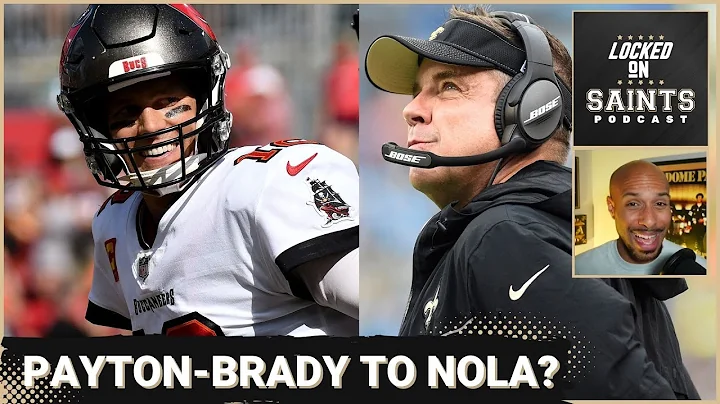 Sean Payton, Tom Brady, New Orleans Saints would b...