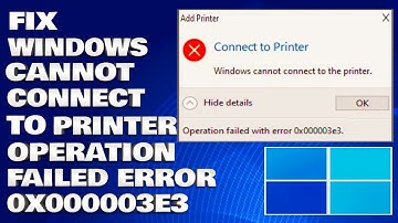How To Fix Windows Cannot Connect To The Printer Operation Failed With Error 0x000003e3 [Solution]