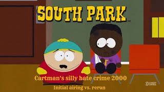Cartman's Silly Hate Crime 2000 ORIGINAL RUN vs DVD South Park: Season 4, Episode 2