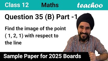 Question 35 (B) Part 1 - Find image of point (1, 2, 1) with respect to line - Teachoo