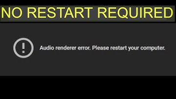 Fix Audio renderer error Please Restart your computer