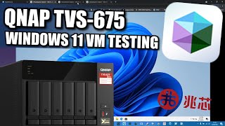 QNAP TVS-675 NAS - Virtualization Station Windows 11 VM Tests