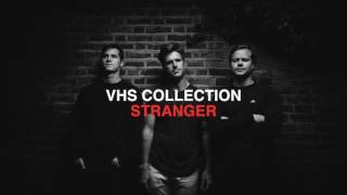 VHS Collection - Stranger (Official Audio) chords