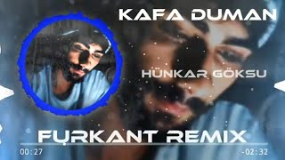 HÜNKAR GÖKSU - KAFA DUMAN (FURKANT REMİX) KAFA DUMAN DUMAN Resimi