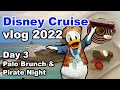 Disney Cruise vlog Day 3 - Disney Dream 2022 - Palo Brunch, Pirate Night & Fireworks at Sea!