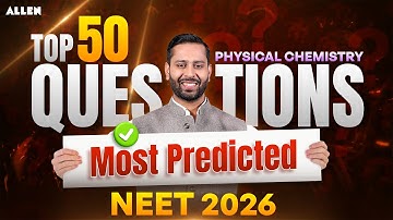 Top 50 Physical Chemistry Questions for NEET 2026 🔥 Most Expected | Pulkit Jain Sir