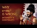 Insights on e  mc  intensity is continuity