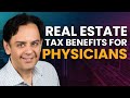 Real Estate Tax Benefits for Physicians | Neal Bawa | PIMDCON 2021