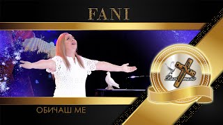 FANI / Фани - Обичаш ме, 2023 (TV VERSION) ♪ | HD