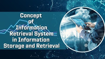 COMPUTER SCIENCE : Concept of Information Retrieval System in Information Storage and Retrieval
