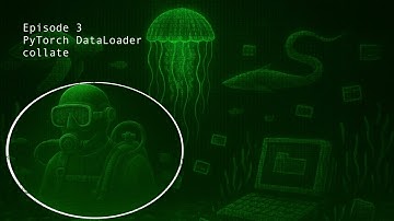 Episode 3 - PyTorch DataLoader collate
