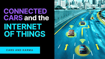 Connected Cars and the Internet of Things (IoT)