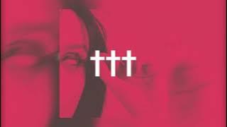 ††† (Crosses) - Cadavre Exquis (DJ Tony G and Ern “Dogg” Medina In a Daize Mix) [Official Audio]