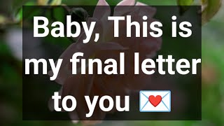 Love letters 💌 ❤️ Baby, This is my final letter to you...❤️💌😭💞👩‍❤️‍💋‍👨👑😟 ||