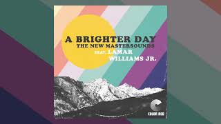 The New Mastersounds - A Brighter Day w. Lamar Williams Jr | Color Red Music