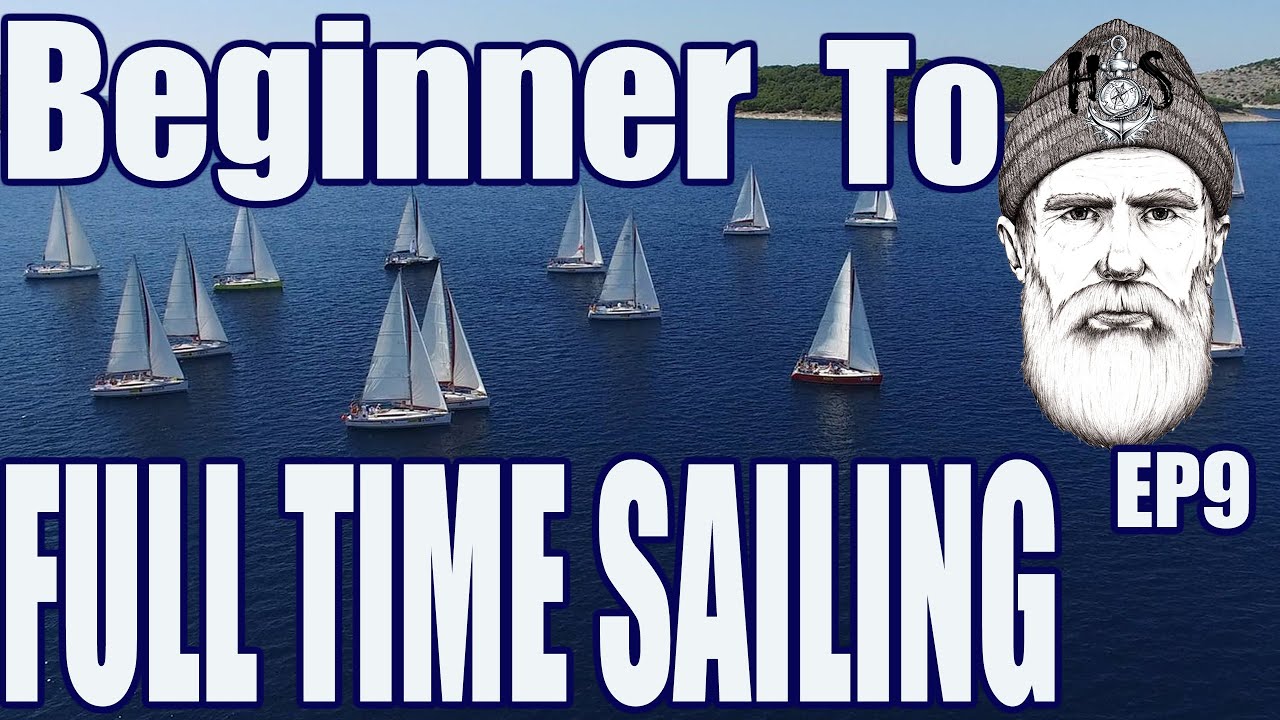 Sailing, How to go Full Time Ep9