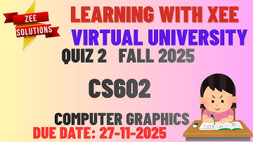 CS602 Computer Graphics Quiz 2 Fall 2025 Virtual University of Pakistan