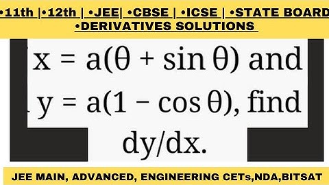 Find dy/dx, x=a(theta + sin theta), y=a(1- cos theta) |JEE,11th,12th,CBSE,ICSE,State CETs
