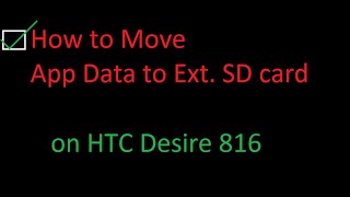 Tips and Tricks for HTC Desire 816 #2- How To Move App Data To Sd Card screenshot 5