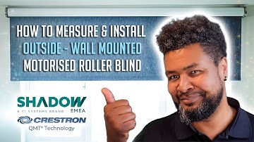 How to Measure & Install a Motorised Roller Blind | ShadowEMEA CRESTRON QMT Installation Guide NEW