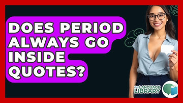 Does Period Always Go Inside Quotes? - The Language Library