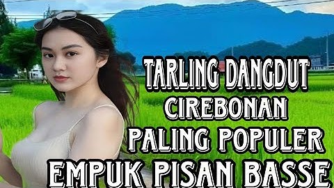 TARLING DANGDUT KOPLO CIREBONAN PALING POPULER 2025 ~ EMPUK PISAN BASSE // #viralvideo #vlog