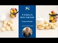 Vanilla French Macaron Recipe - No-fail Recipe | Vanilla Macarons