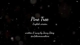 PINE TREE - Wanna One (English version) written \u0026 sung by Jenny Bông