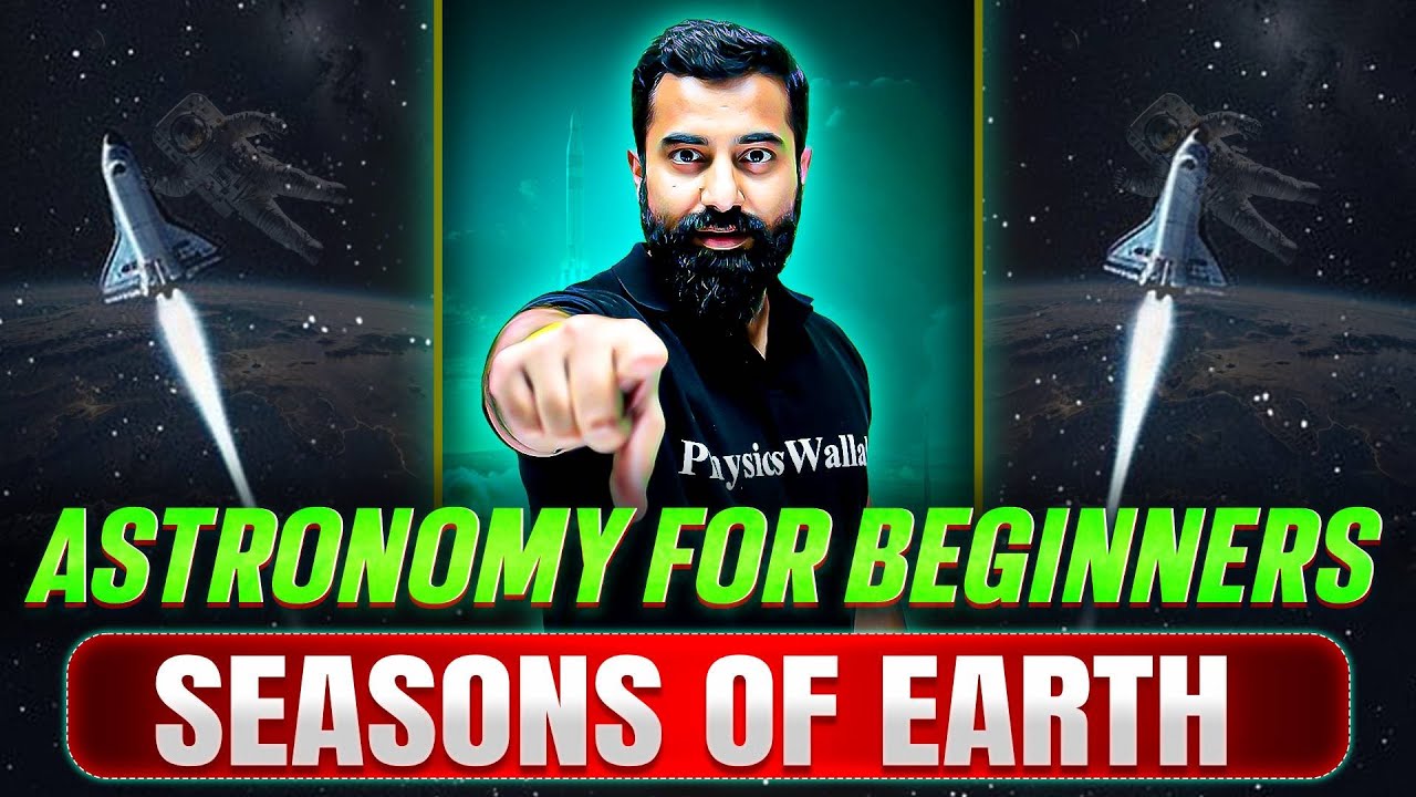 Astronomy for Beginners 🚀: SEASONS OF EARTH🧑‍🚀 || Basics of NSEA Exam🔥