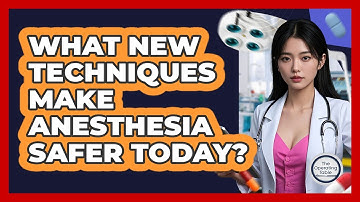 What New Techniques Make Anesthesia Safer Today? - The Operating Table