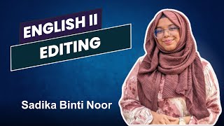 Editing || English-II || Sadika Binti Noor