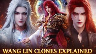 Wang Lin Three Clones Power and Origin Explained Renegade Immortal