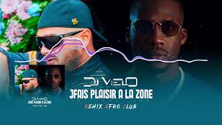 Dj Vielo X j'fais plaisir à la Zone - Jul Sdm Remix Afro Club