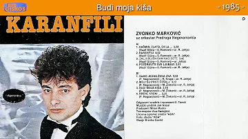 Zvonko Markovic - Budi moja kisa - (Audio 1985)