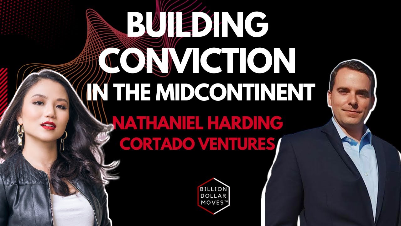 Investing in the Midcontinent with Nathaniel Harding, Cortado Ventures | Billion Dollar Moves