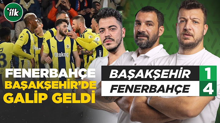 Başakşehir 1-4 Fenerbahçe Maç Sonu Yorum | Batuhan Karadeniz - Engin Baytar - Oğuz Öztürk