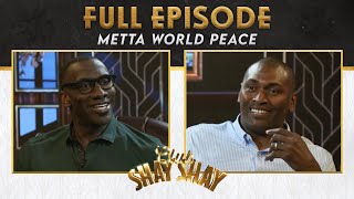 Metta World Peace FULL EPISODE | EP. 31 | CLUB SHAY SHAY S2