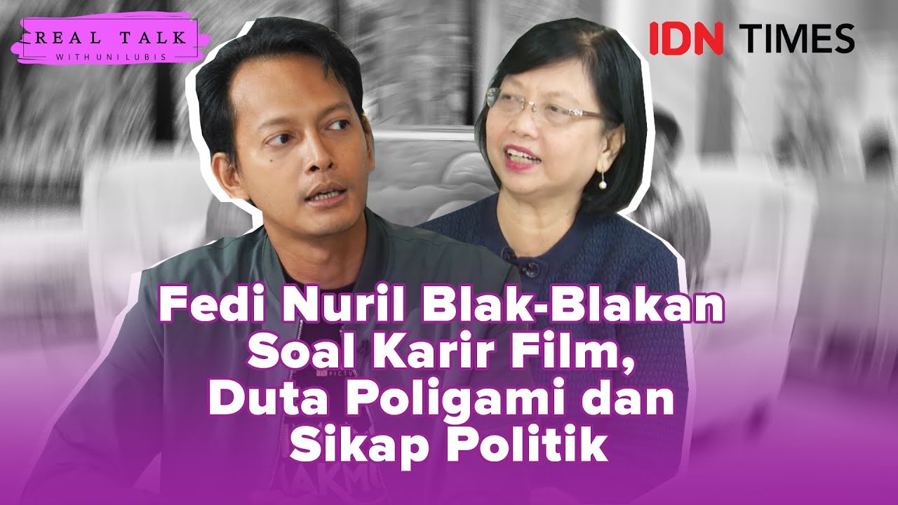 Real Talk With Uni Lubis : Fedi Nuril Blak-Blakan Soal Karir Film, Duta Poligami dan Sikap Politik