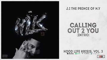 J.I the Prince of N.Y - "Calling Out 2 You [Intro]" (Hood Life Krisis 3)