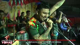 Wanabara Show en Vivo 2024 - Carpa del Mono Yonar - Carnaval 2024